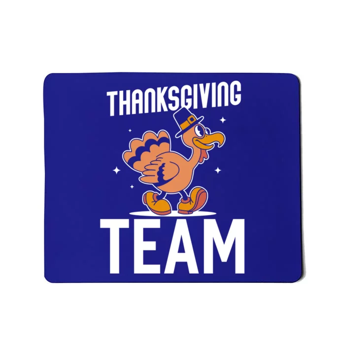 Thanksgiving Team Cute Lover Turkeys Family Thanksgiving Cute Gift Mousepad