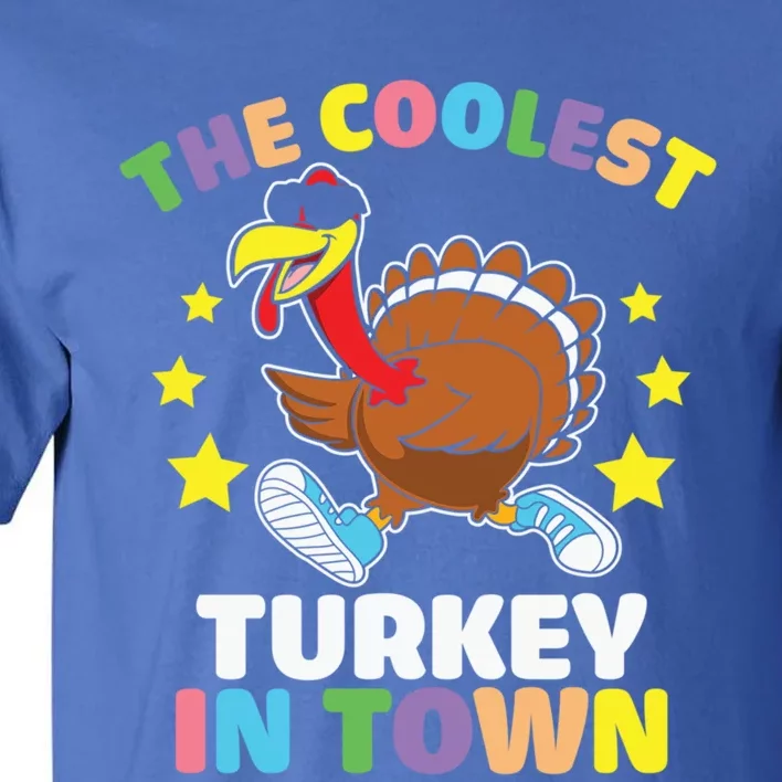 Thanksgiving The Coolest Turkey In Town Meaningful Gift Tall T-Shirt