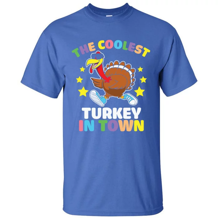 Thanksgiving The Coolest Turkey In Town Meaningful Gift Tall T-Shirt