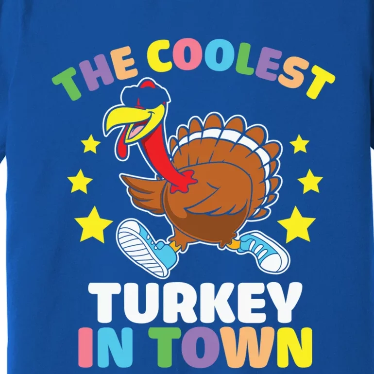 Thanksgiving The Coolest Turkey In Town Meaningful Gift Premium T-Shirt