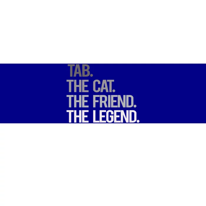 Tab The Cat The Friend The Legend National Pet Day Great Gift Bumper Sticker