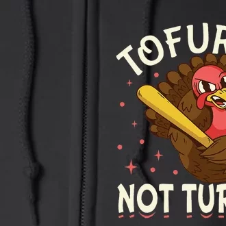 Thanksgiving Turkey Design Tofurky Present Full Zip Hoodie