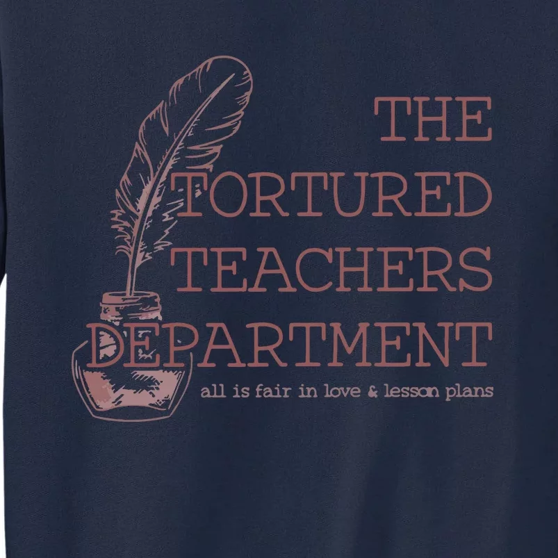 Tortured Teachers Department Tall Sweatshirt