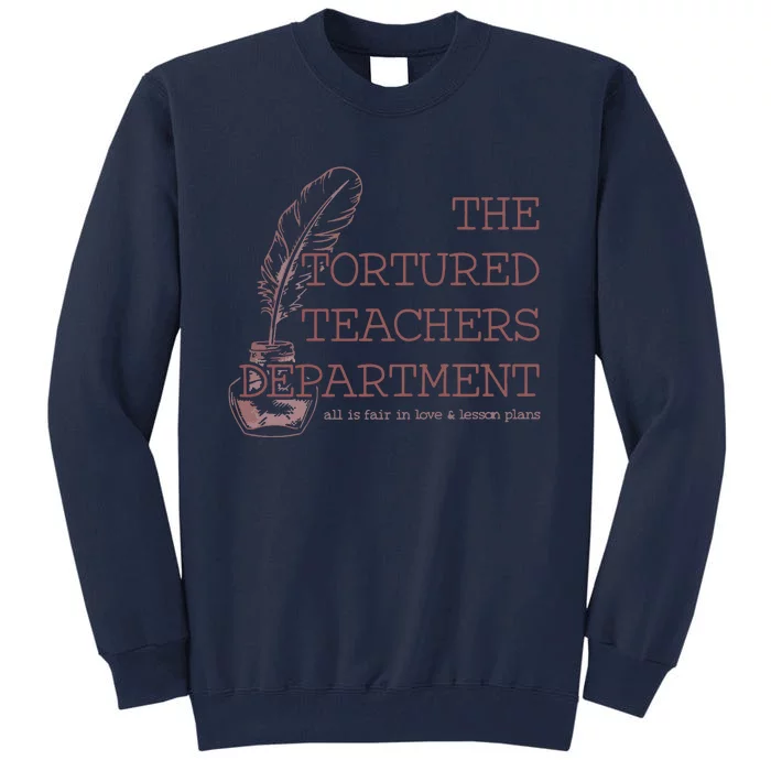 Tortured Teachers Department Tall Sweatshirt