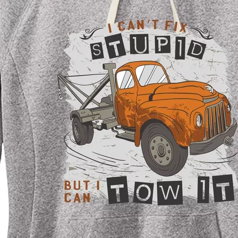 Tow Truck Driver I Can't Fix Stupid But I Can Tow It Women's Fleece Hoodie