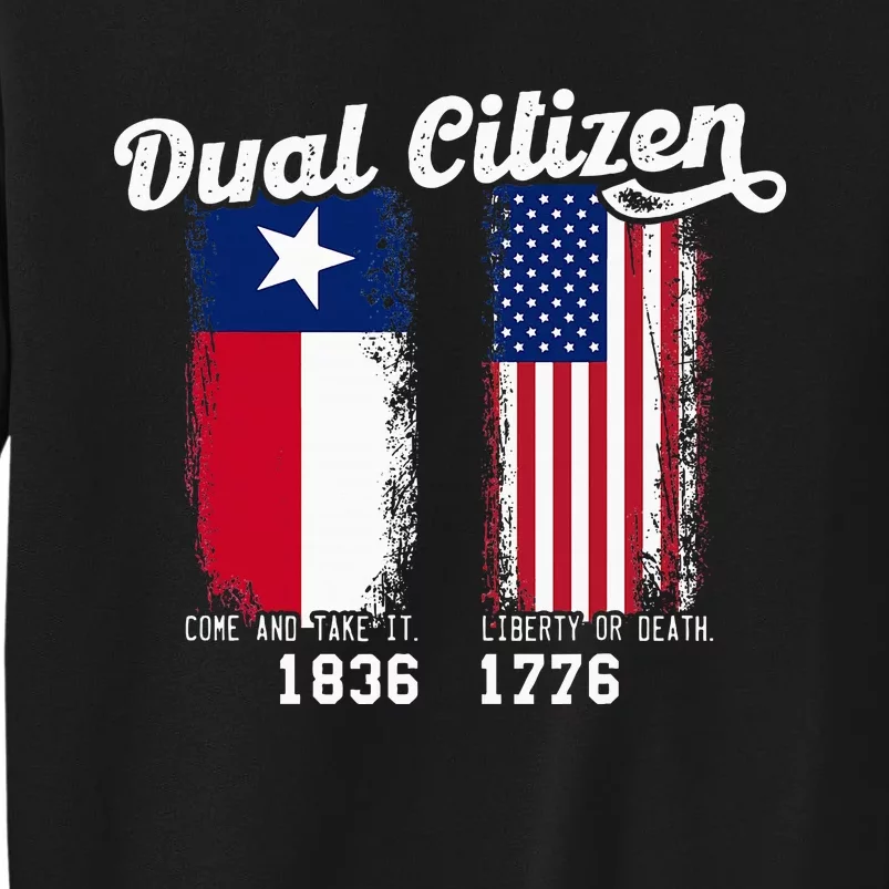 True Texan Dual Citizen Patriot Love Texas And America Tall Sweatshirt