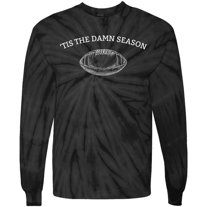 Tis The Damn Season Football Tie-Dye Long Sleeve Shirt