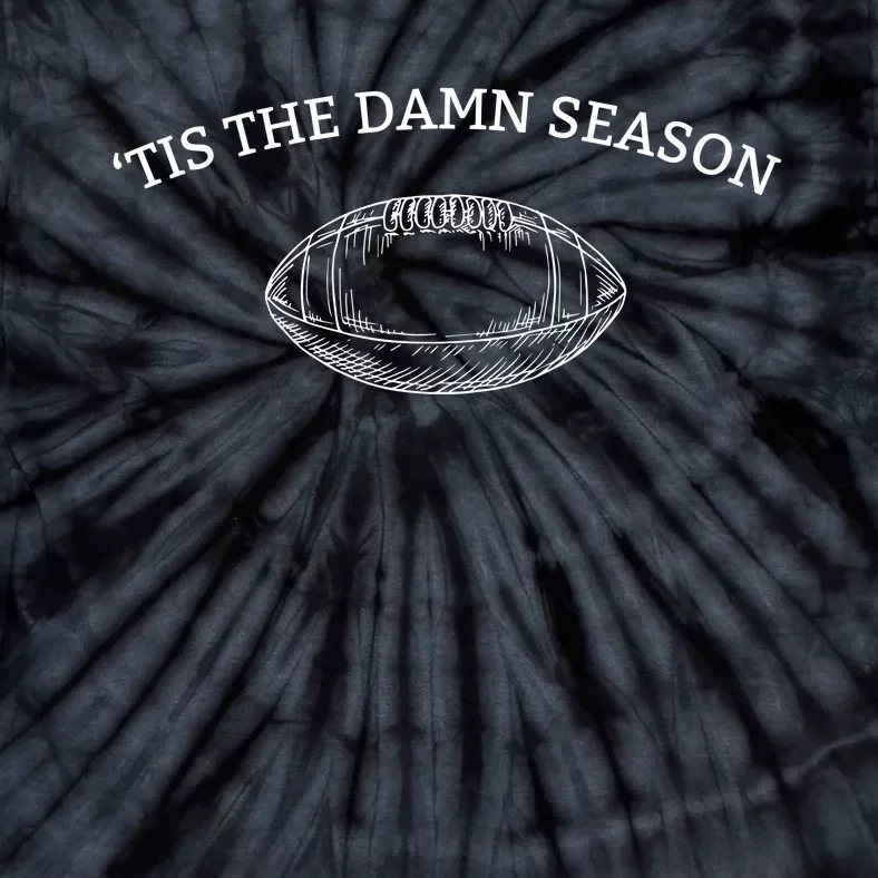 Tis The Damn Season Football Tie-Dye T-Shirt