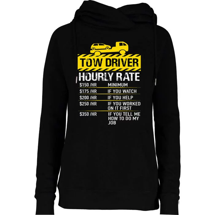 Tow Truck Driver Tow Driver Trucker Hourly Rate Tow Trucker Womens Funnel Neck Pullover Hood