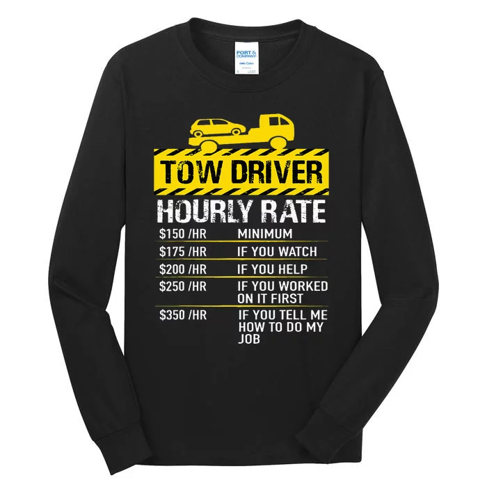 Tow Truck Driver Tow Driver Trucker Hourly Rate Tow Trucker Tall Long Sleeve T-Shirt