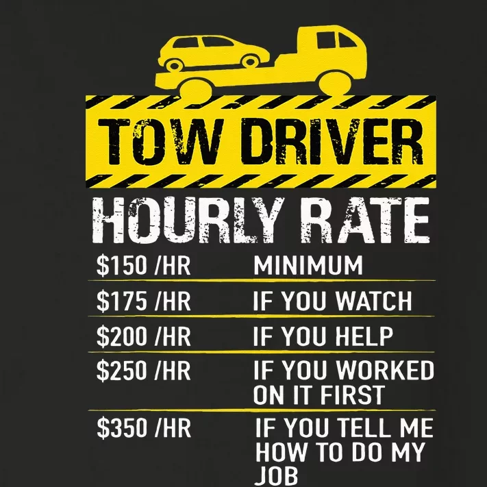 Tow Truck Driver Tow Driver Trucker Hourly Rate Tow Trucker Toddler Long Sleeve Shirt