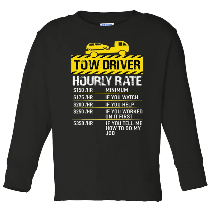 Tow Truck Driver Tow Driver Trucker Hourly Rate Tow Trucker Toddler Long Sleeve Shirt