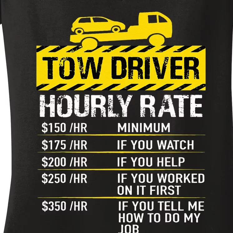 Tow Truck Driver Tow Driver Trucker Hourly Rate Tow Trucker Women's V-Neck T-Shirt