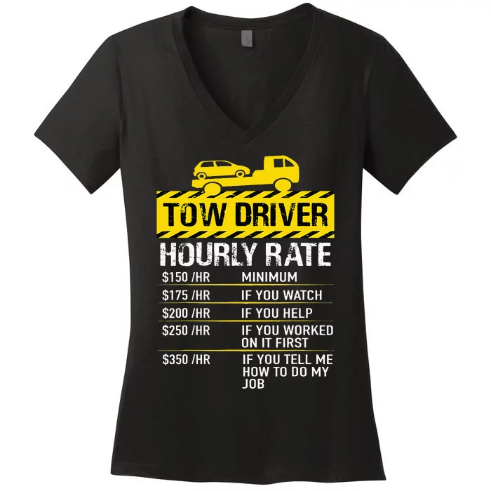 Tow Truck Driver Tow Driver Trucker Hourly Rate Tow Trucker Women's V-Neck T-Shirt