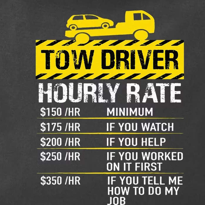 Tow Truck Driver Tow Driver Trucker Hourly Rate Tow Trucker Zip Tote Bag