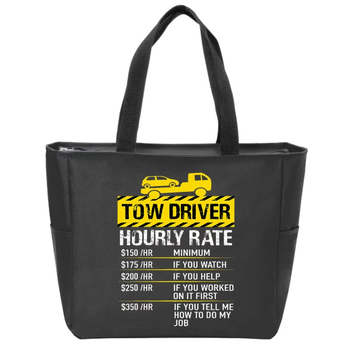 Tow Truck Driver Tow Driver Trucker Hourly Rate Tow Trucker Zip Tote Bag