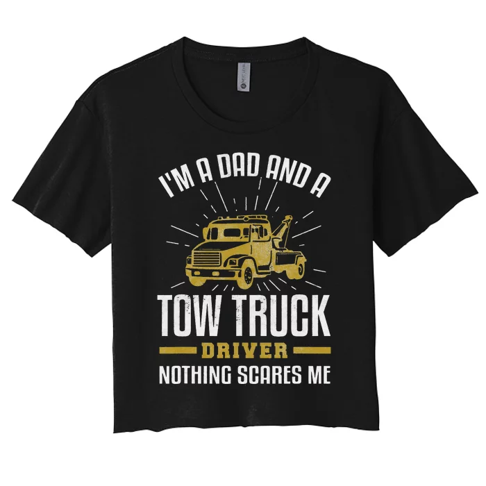 Tow Truck Driver Dad Shirt Funny Tow Truck Father Gift Women's Crop Top Tee