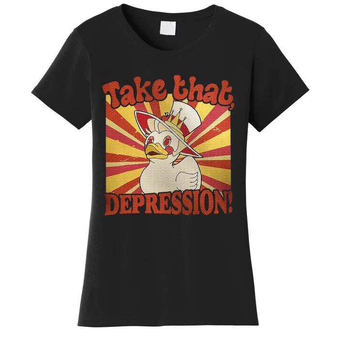 Take That Depression Duck Lucifer Duck Women's T-Shirt