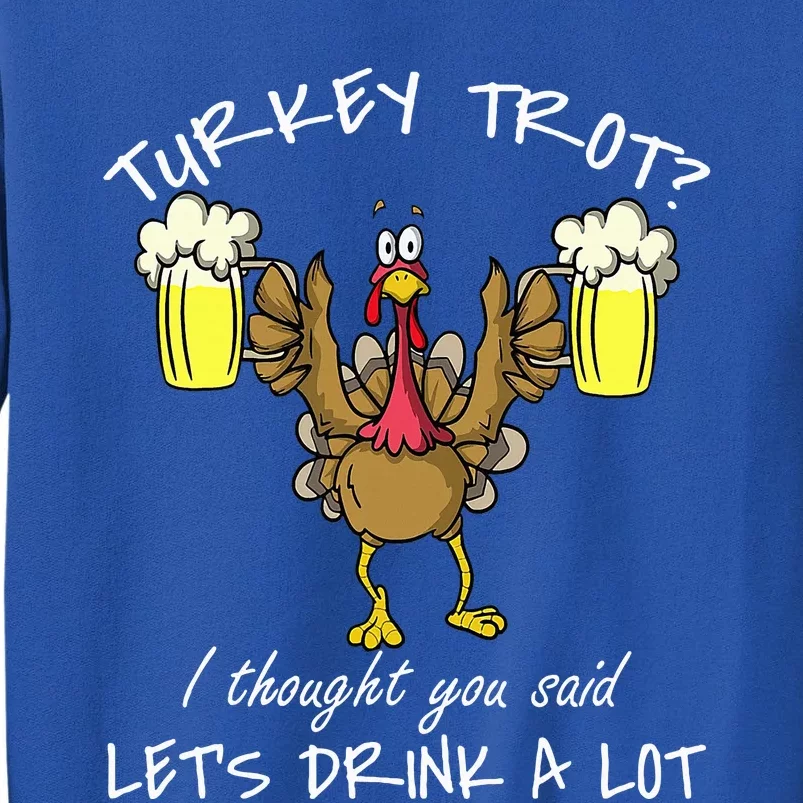 Turkey Trot Drink a Lot Thanksgiving Day 5k Run Beer Sweatshirt