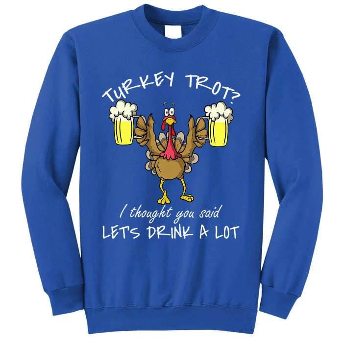 Turkey Trot Drink a Lot Thanksgiving Day 5k Run Beer Sweatshirt