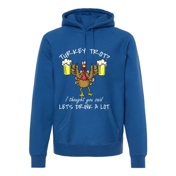 Turkey Trot Drink a Lot Thanksgiving Day 5k Run Beer Premium Hoodie