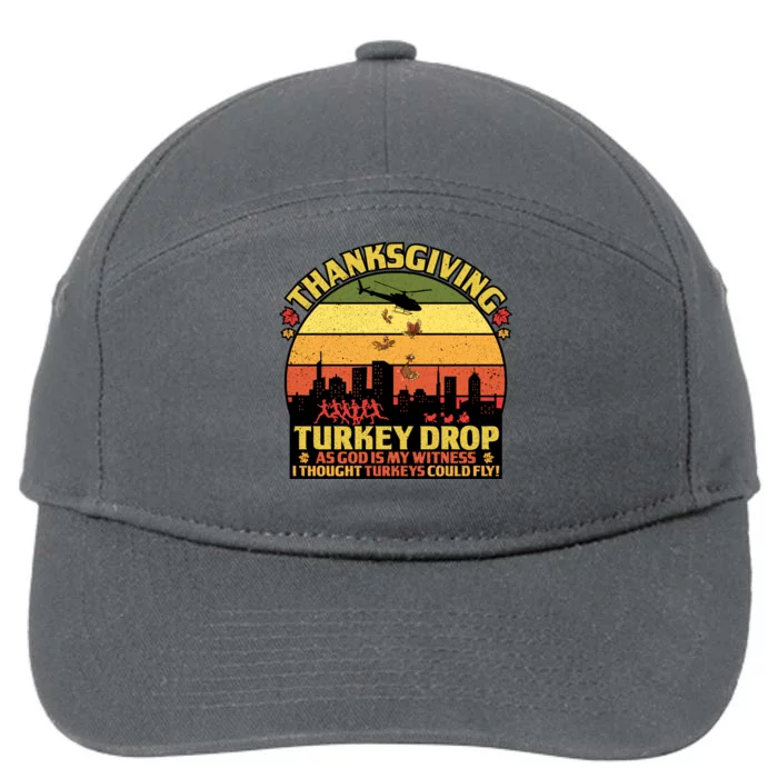 Thanksgiving Turkey Drop As God Is My Witness Turkeys Fly Gift 7-Panel Snapback Hat