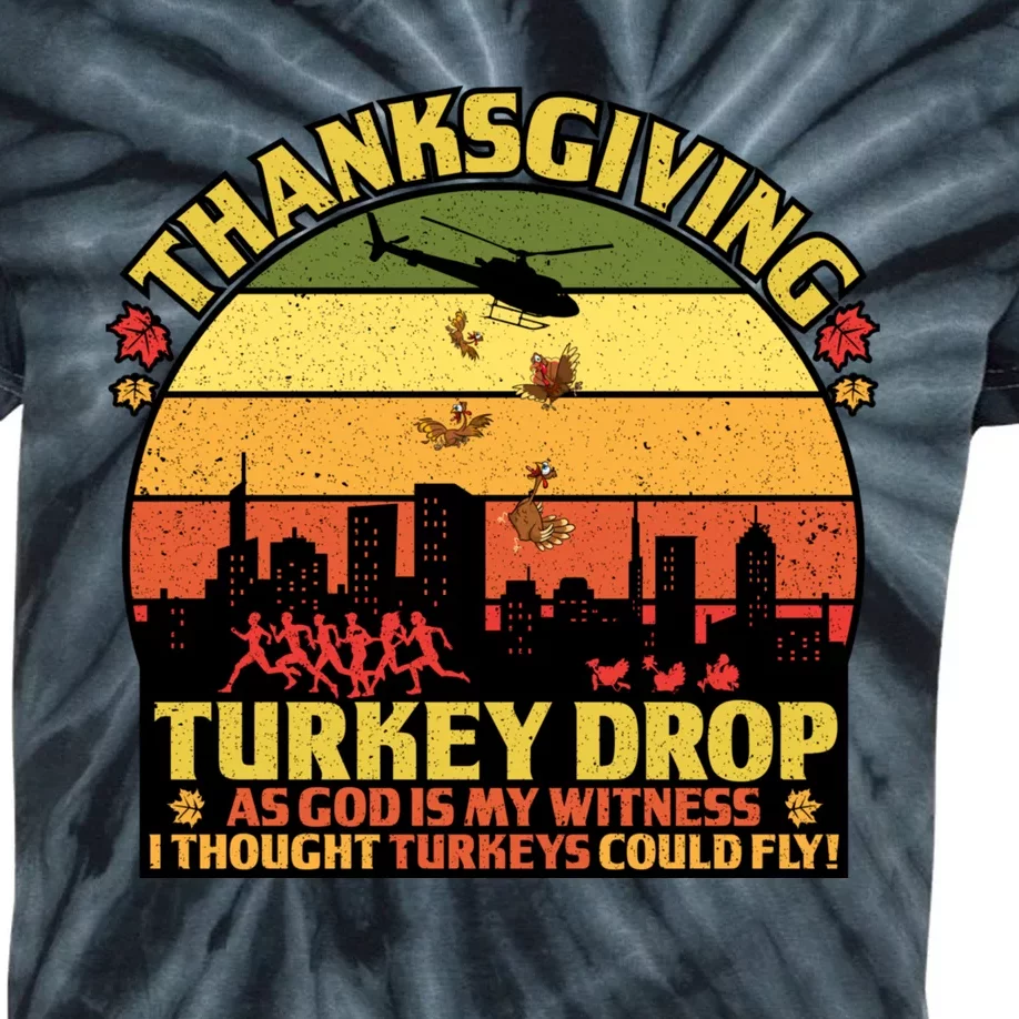 Thanksgiving Turkey Drop As God Is My Witness Turkeys Fly Kids Tie-Dye T-Shirt