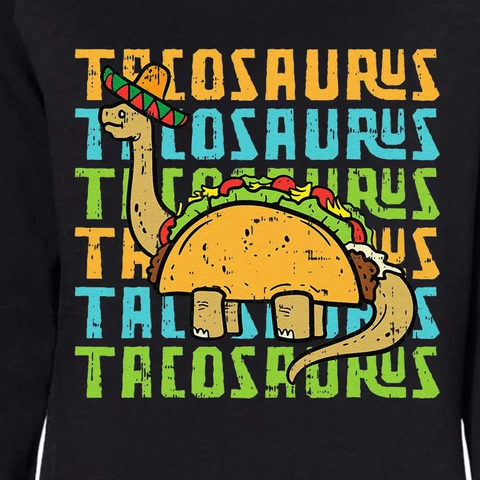 Tacosaurus Taco Dinosaur Funny Dino Cinco De Mayo Mexican Womens California Wash Sweatshirt