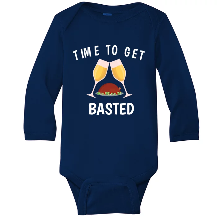 Turkey Thanksgiving Day Time To Get Basted Thanksgiving Fun Great Gift Baby Long Sleeve Bodysuit