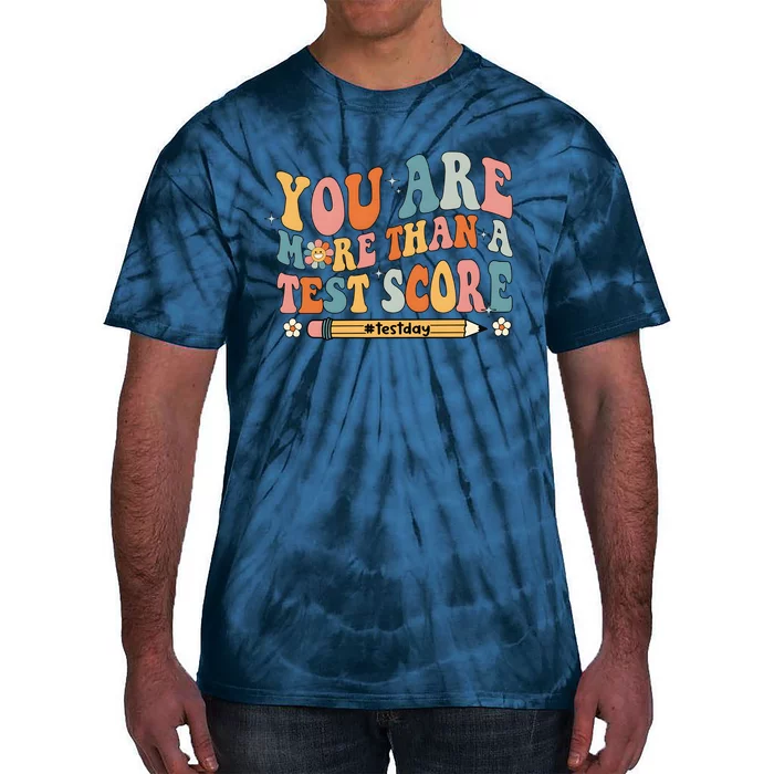 Teacher Test Day You Are More Than A Test Score Tie-Dye T-Shirt