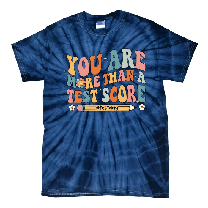 Teacher Test Day You Are More Than A Test Score Tie-Dye T-Shirt