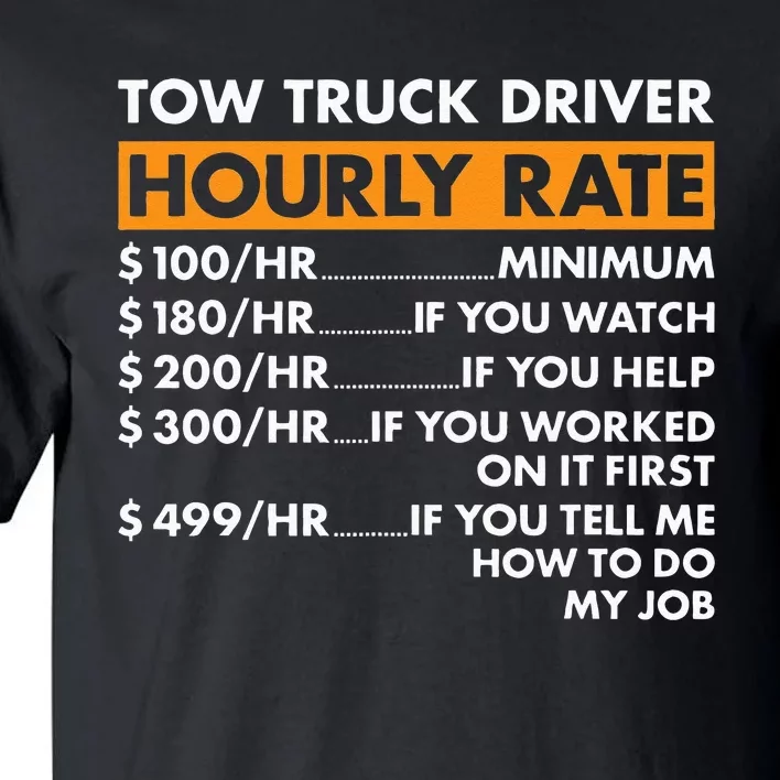 Tow Truck Driver Hourly Rate Tow Truck Operator Tall T-Shirt