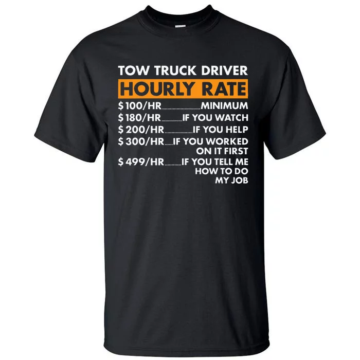 Tow Truck Driver Hourly Rate Tow Truck Operator Tall T-Shirt