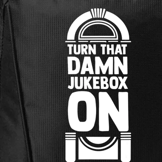 Turn The Damn Jukebox On Music Jukebox Hero Music Lovers City Backpack