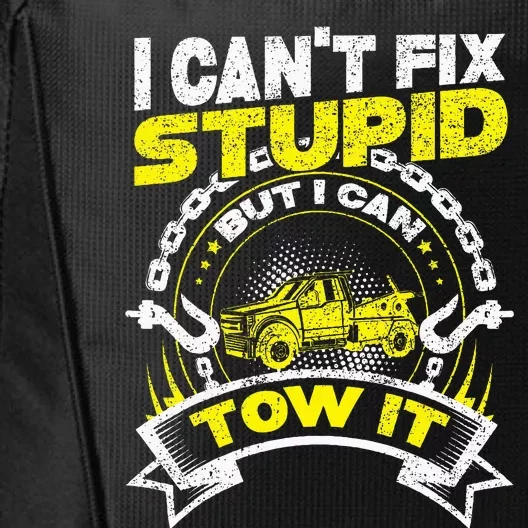 Tow Truck Driver Wrecker I Can't Fix Stupid But I Can Tow It City Backpack