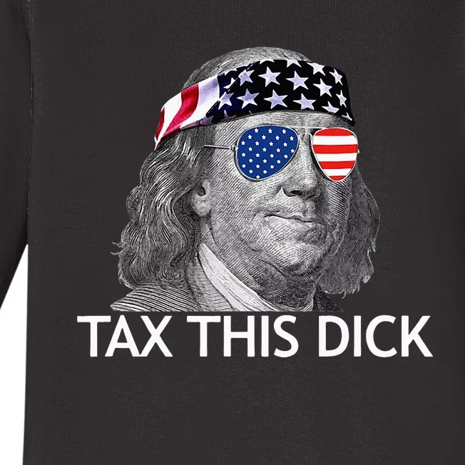 Tax This Dick Ben Franklin Tax This Dick Baby Long Sleeve Bodysuit