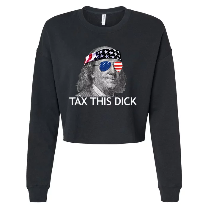 Tax This Dick Ben Franklin Tax This Dick Cropped Pullover Crew