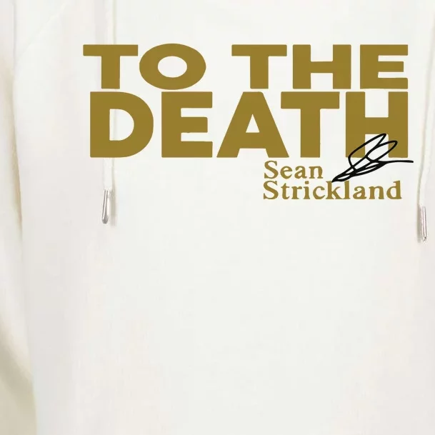 To The Death Sean Strickland Womens Funnel Neck Pullover Hood