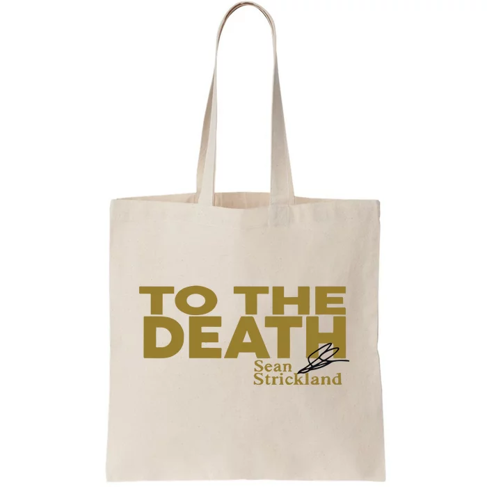 To The Death Sean Strickland Tote Bag