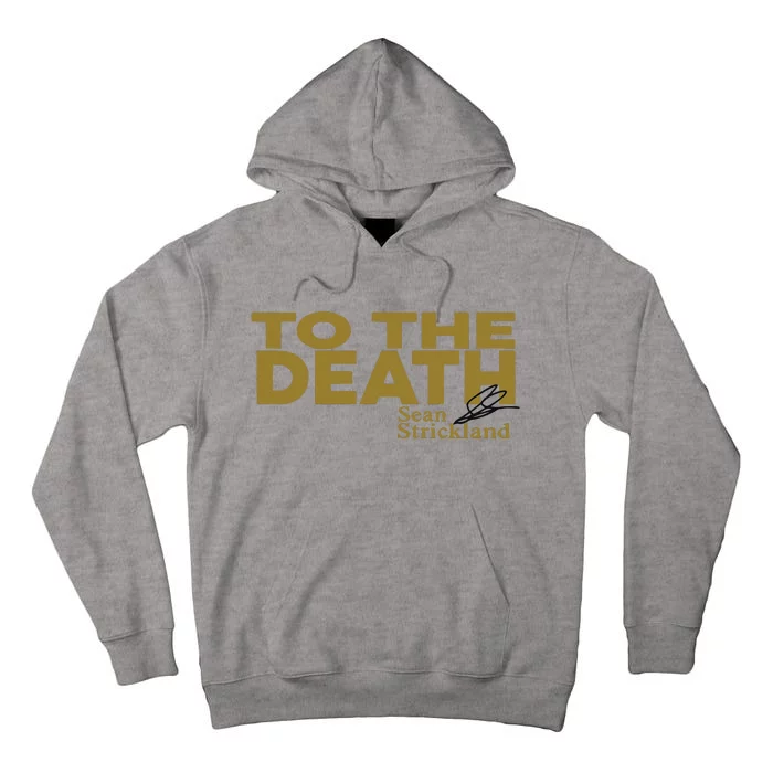 To The Death Sean Strickland Tall Hoodie