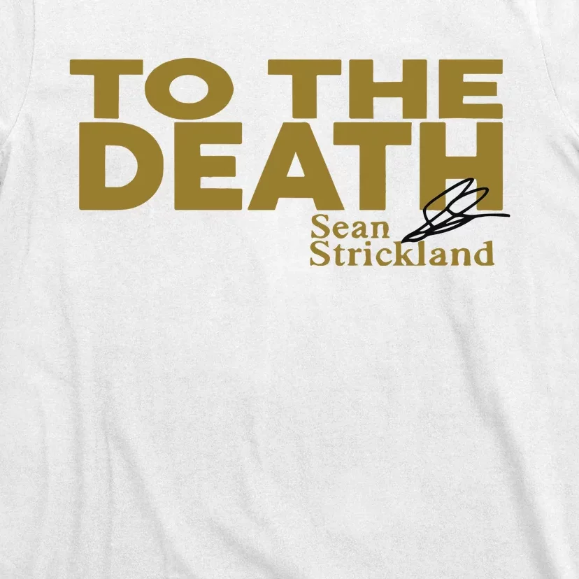 To The Death Sean Strickland T-Shirt