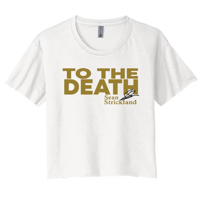 To The Death Sean Strickland Women's Crop Top Tee