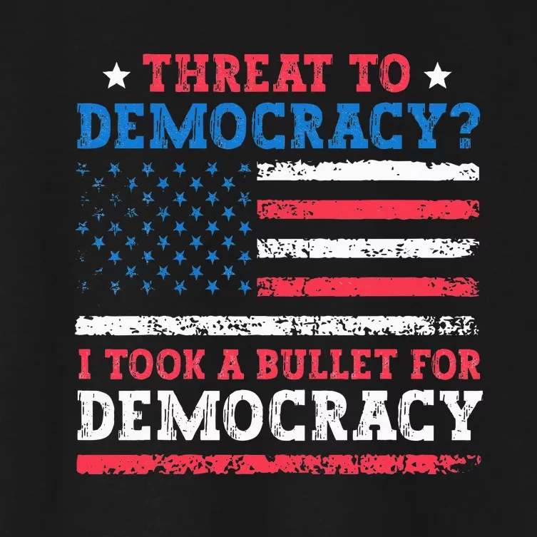 Threat To Democracy I Took A Bullet For Democracy Trump 2024 Women's Crop Top Tee