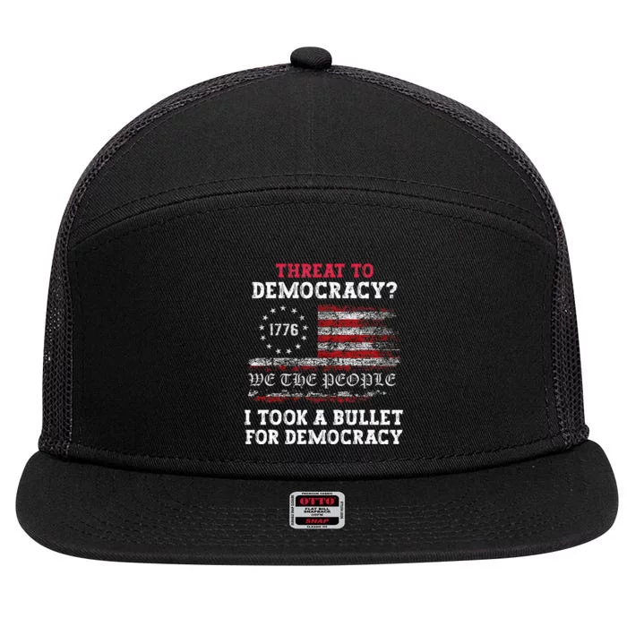 Threat To Democracy I Took A Bullet For Democracy Trump 7 Panel Mesh Trucker Snapback Hat