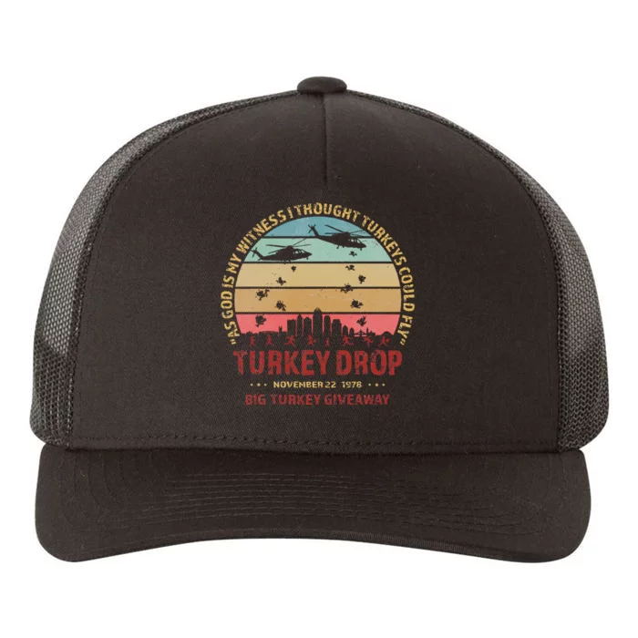 Thanksgiving Turkey Drop As God Is My Witness Turkeys Fly Yupoong Adult 5-Panel Trucker Hat