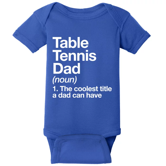 Table Tennis Dad Definition Funny Sports Gift Baby Bodysuit