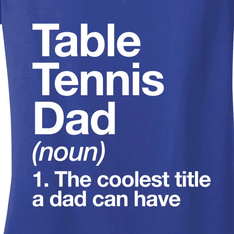 Table Tennis Dad Definition Funny Sports Gift Women's V-Neck T-Shirt