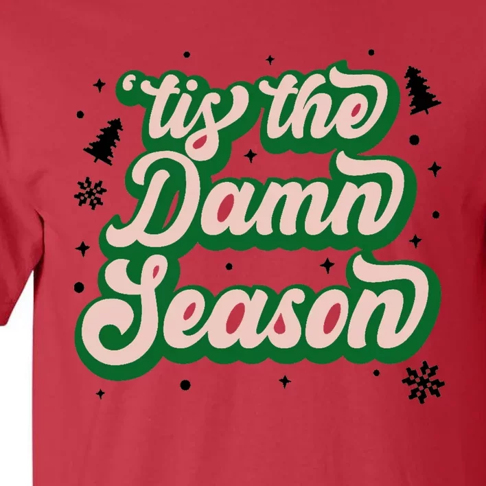 Tis The Damn Season Evermore Christmas Taylor Lover Xmas Tall T-Shirt