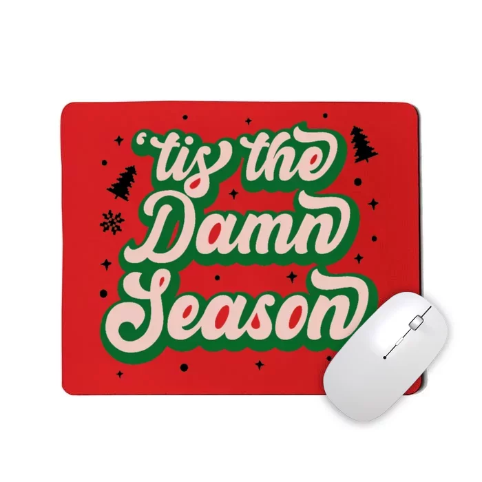 Tis The Damn Season Evermore Christmas Taylor Lover Xmas Mousepad