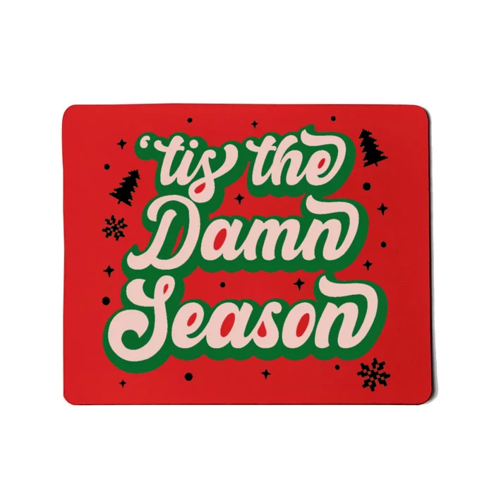 Tis The Damn Season Evermore Christmas Taylor Lover Xmas Mousepad